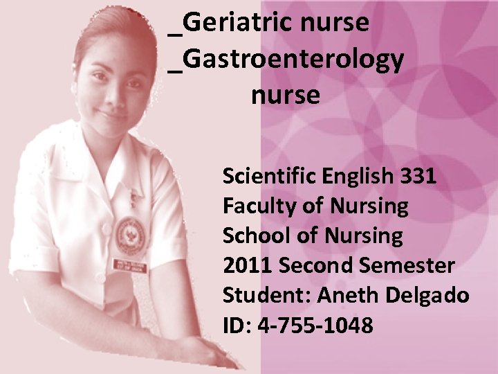 _Geriatric nurse _Gastroenterology nurse Scientific English 331 Faculty of Nursing School of Nursing 2011