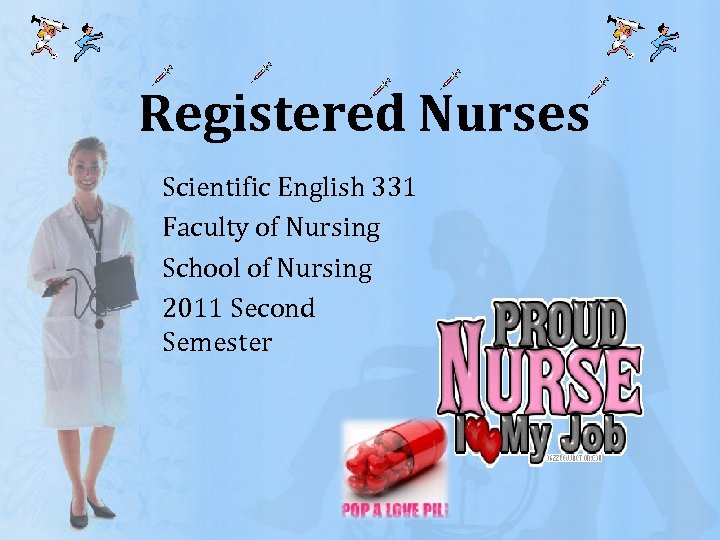 Registered Nurses Scientific English 331 Faculty of Nursing School of Nursing 2011 Second Semester