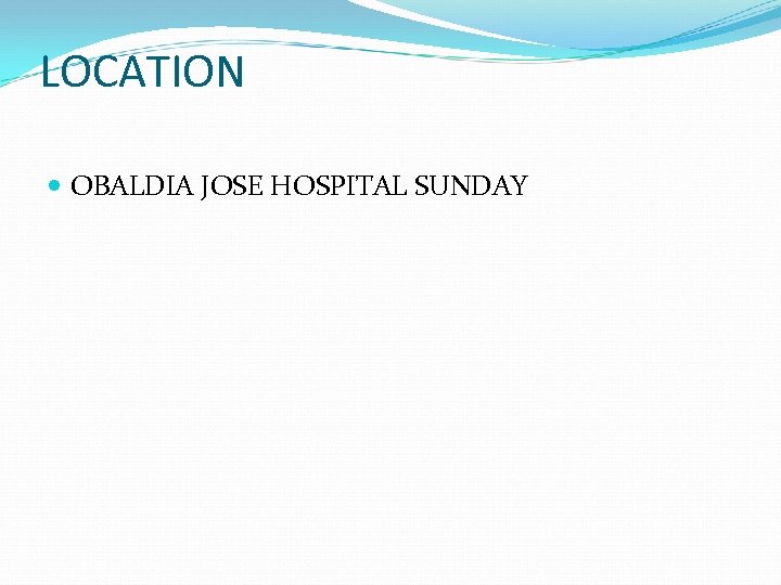 LOCATION OBALDIA JOSE HOSPITAL SUNDAY 