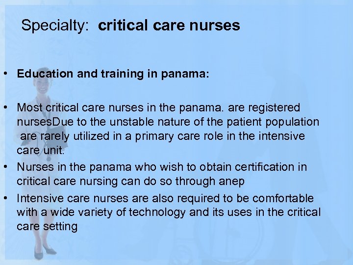 Specialty: critical care nurses • Education and training in panama: • Most critical care