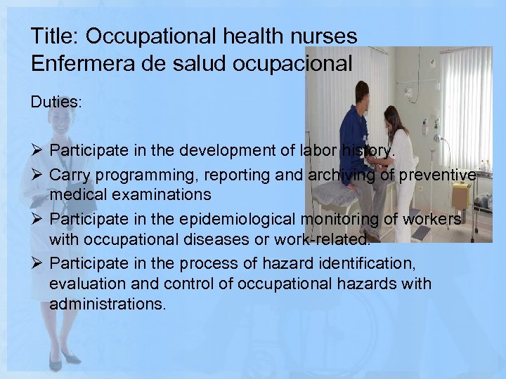 Title: Occupational health nurses Enfermera de salud ocupacional Duties: Ø Participate in the development