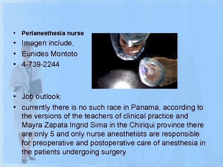  • Perianesthesia nurse • Imagen include, • Eunides Montoto • 4 -739 -2244