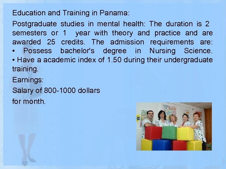 Education and Training in Panama: Postgraduate studies in mental health: The duration is 2