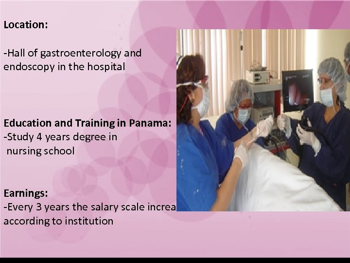 Location: -Hall of gastroenterology and endoscopy in the hospital Education and Training in Panama: