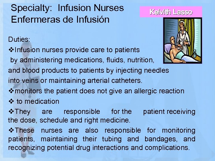 Specialty: Infusion Nurses Enfermeras de Infusión Keivith Lasso Duties: v. Infusion nurses provide care