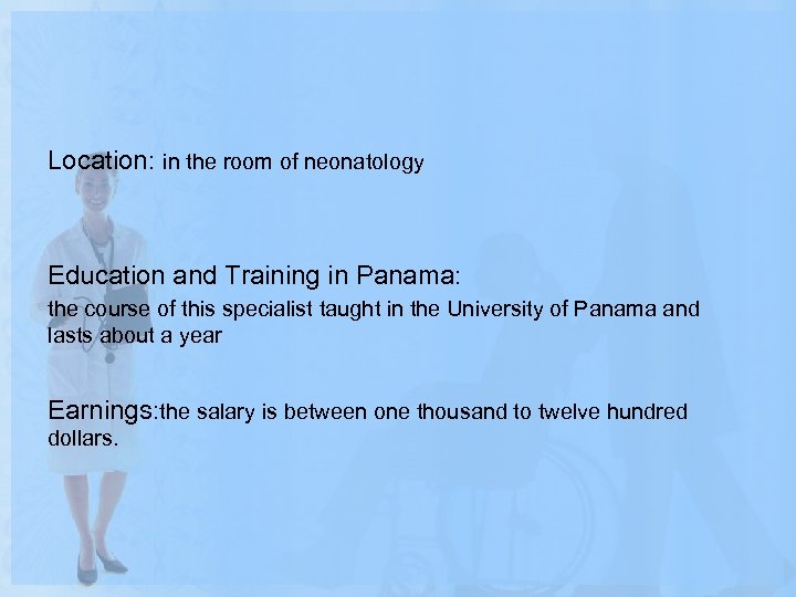 Location: in the room of neonatology Education and Training in Panama: the course of