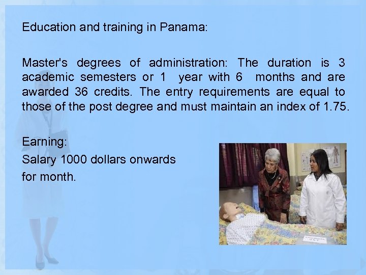 Education and training in Panama: Master's degrees of administration: The duration is 3 academic