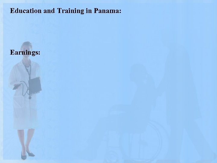 Education and Training in Panama: Earnings: 