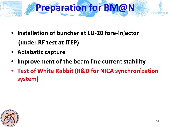 Preparation for BM@N • Installation of buncher at LU-20 fore-injector (under RF test at