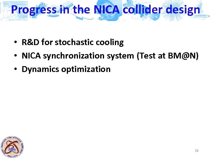 Progress in the NICA collider design • R&D for stochastic cooling • NICA synchronization