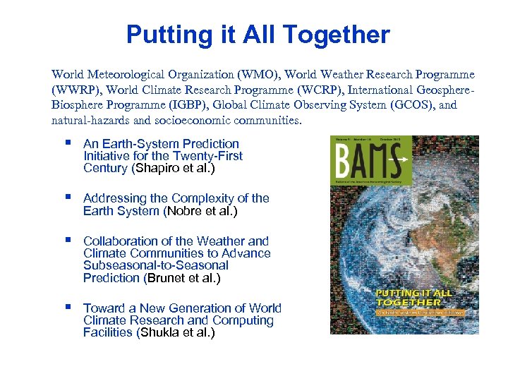 Putting it All Together World Meteorological Organization (WMO), World Weather Research Programme (WWRP), World