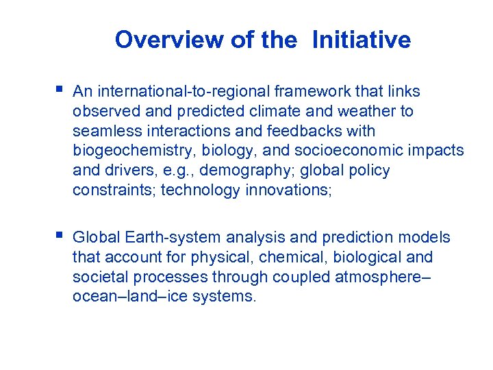 Overview of the Initiative An international-to-regional framework that links observed and predicted climate and