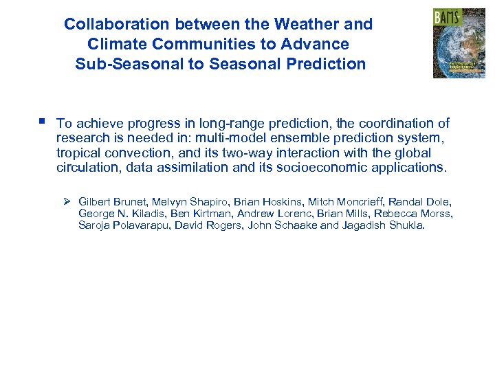 Collaboration between the Weather and Climate Communities to Advance Sub-Seasonal to Seasonal Prediction §