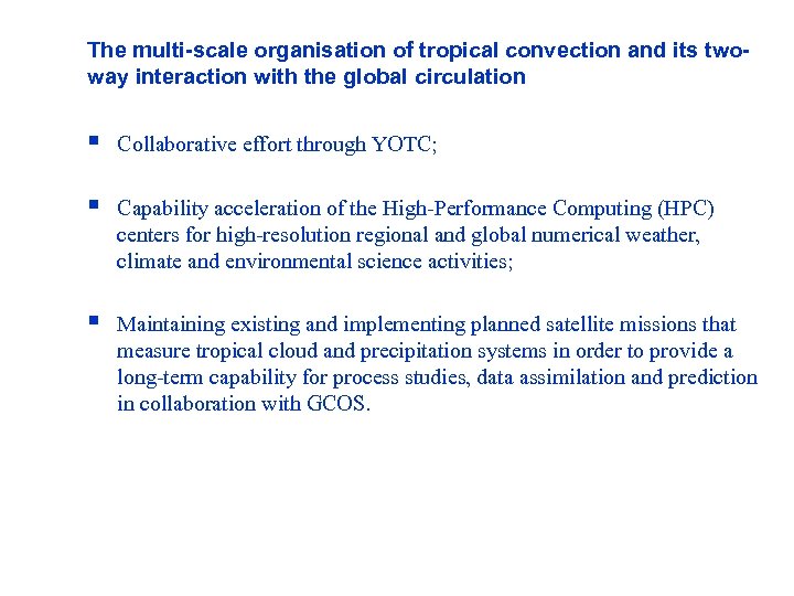 The multi-scale organisation of tropical convection and its twoway interaction with the global circulation