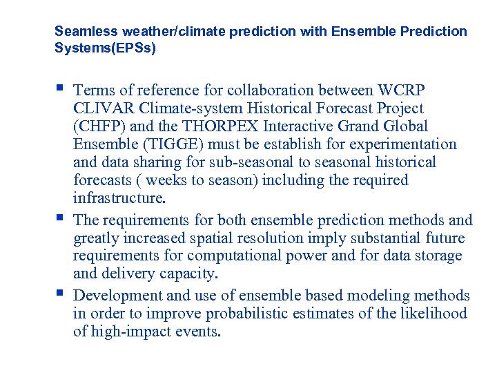 Seamless weather/climate prediction with Ensemble Prediction Systems(EPSs) § WWRP § § Terms of reference