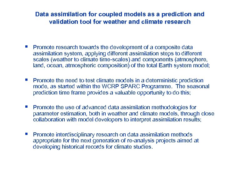 Data assimilation for coupled models as a prediction and validation tool for weather and