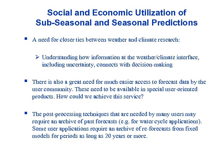 Social and Economic Utilization of Sub-Seasonal and Seasonal Predictions § A need for closer