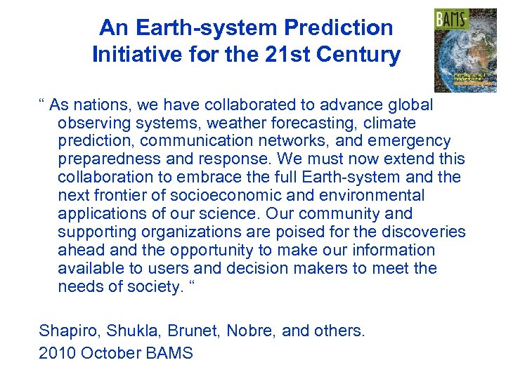 WWRP An Earth-system Prediction Initiative for the 21 st Century “ As nations, we