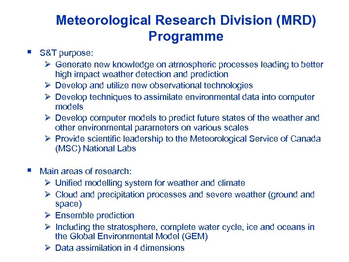 Meteorological Research Division (MRD) Programme S&T purpose: Ø Generate new knowledge on atmospheric processes