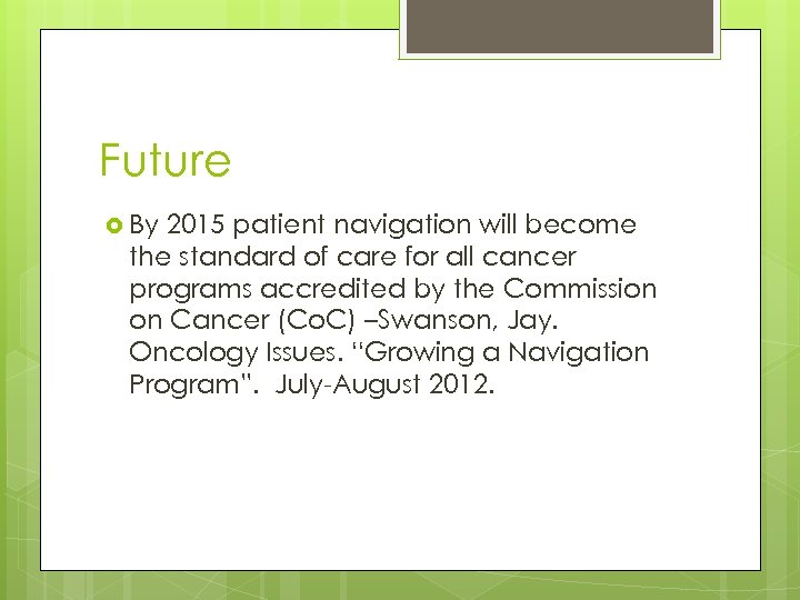 Future By 2015 patient navigation will become the standard of care for all cancer