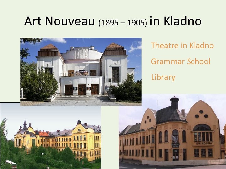 Art Nouveau (1895 – 1905) in Kladno Theatre in Kladno Grammar School Library 