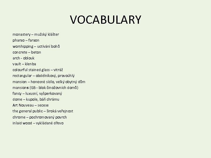 VOCABULARY monastery – mužský klášter pharao – faraon worshipping – uctívání bohů concrete –