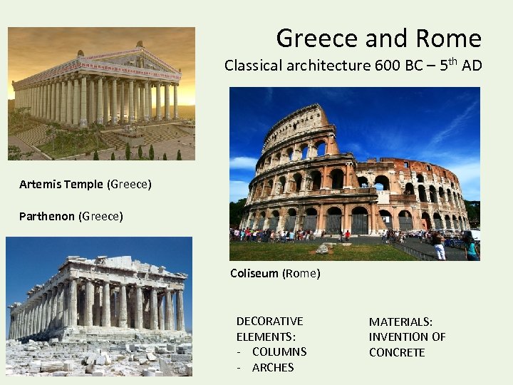 Greece and Rome Classical architecture 600 BC – 5 th AD Artemis Temple (Greece)