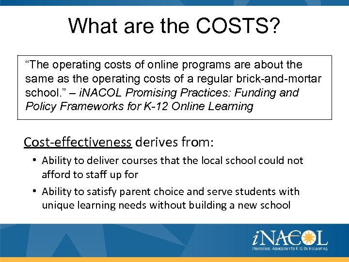 What are the COSTS? “The operating costs of online programs are about the same