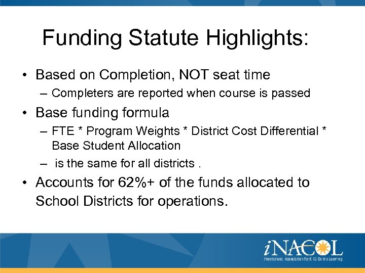 Funding Statute Highlights: • Based on Completion, NOT seat time – Completers are reported