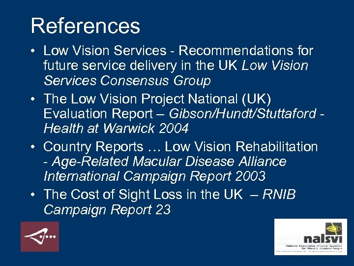 References • Low Vision Services - Recommendations for future service delivery in the UK