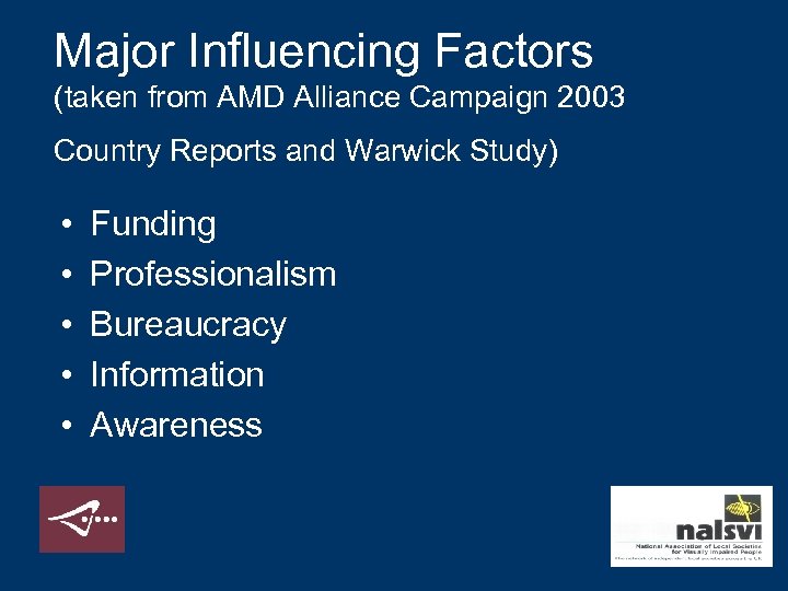 Major Influencing Factors (taken from AMD Alliance Campaign 2003 Country Reports and Warwick Study)