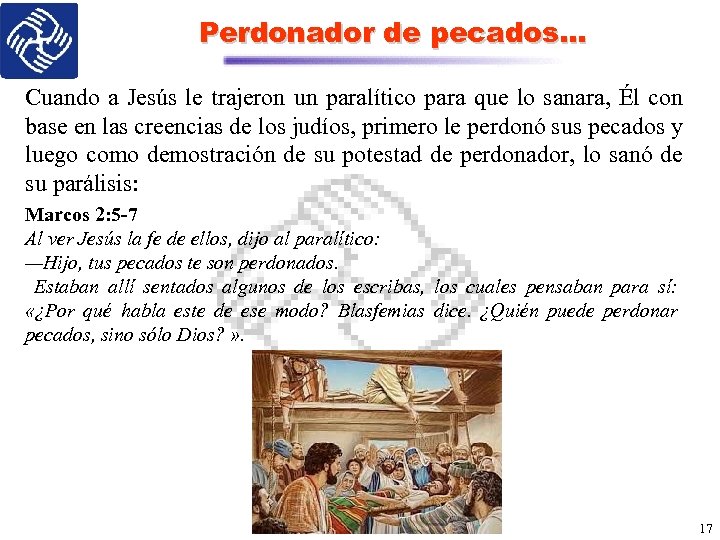 Perdonador de pecados… Cuando a Jesús le trajeron un paralítico para que lo sanara,