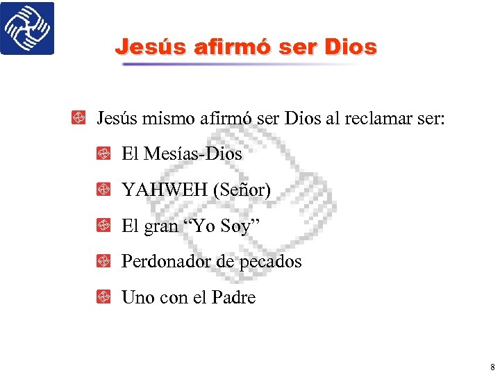 Jesús afirmó ser Dios Jesús mismo afirmó ser Dios al reclamar ser: El Mesías-Dios