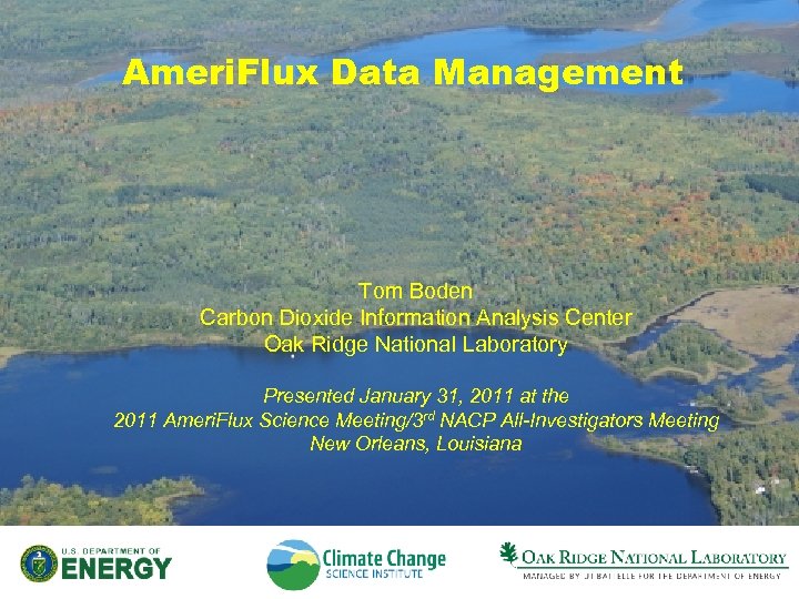 Ameri. Flux Data Management Tom Boden Carbon Dioxide Information Analysis Center Oak Ridge National