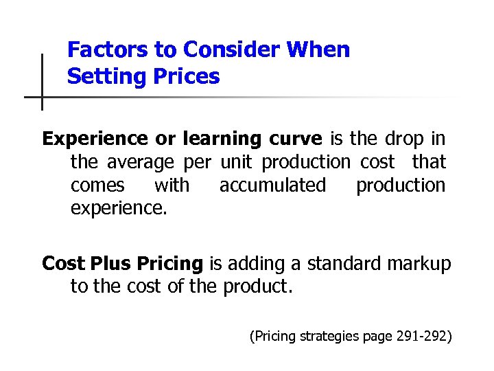 Factors to Consider When Setting Prices Experience or learning curve is the drop in