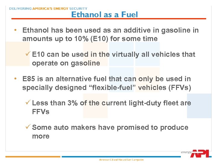 Ethanol as a Fuel • Ethanol has been used as an additive in gasoline