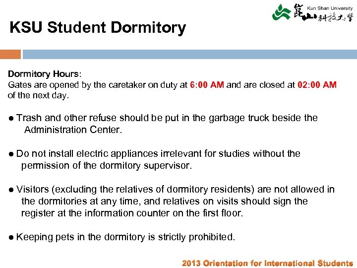 KSU Student Dormitory Hours: Gates are opened by the caretaker on duty at 6: