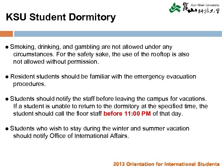KSU Student Dormitory ● Smoking, drinking, and gambling are not allowed under any circumstances.