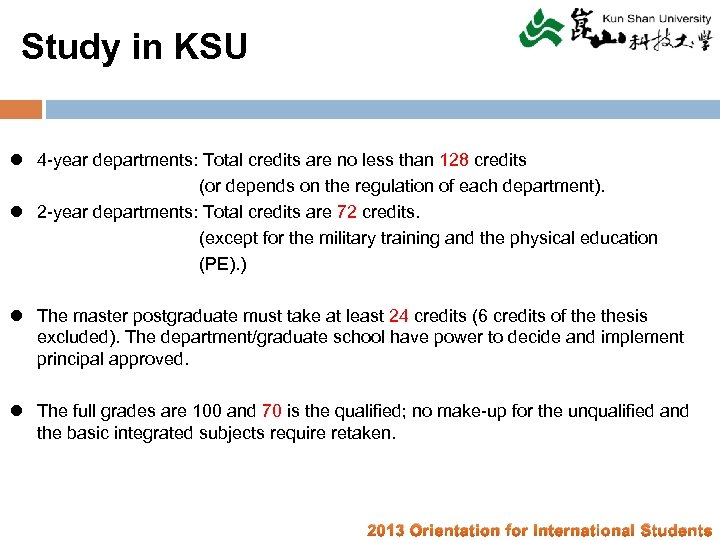 Study in KSU l 4 -year departments: Total credits are no less than 128