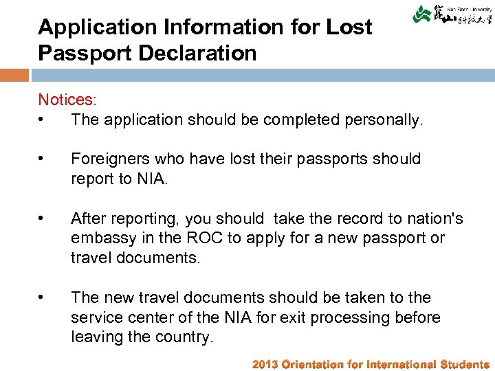 Application Information for Lost Passport Declaration Notices: • The application should be completed personally.