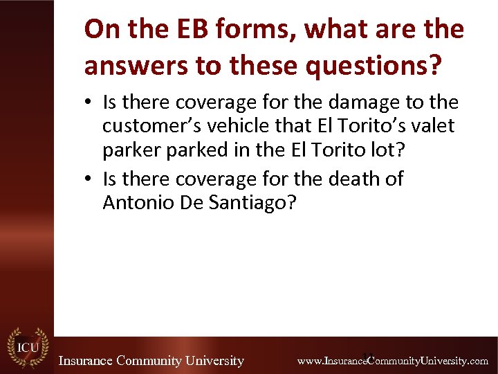 On the EB forms, what are the answers to these questions? • Is there