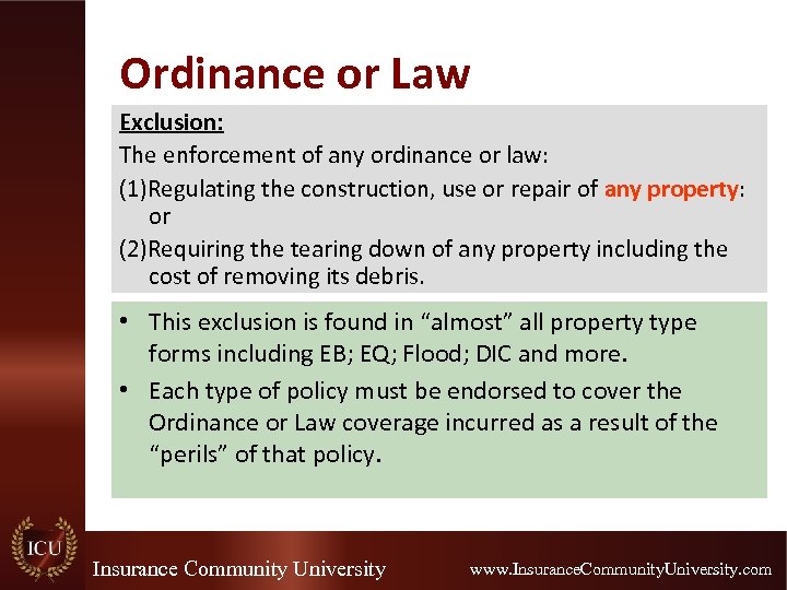 Ordinance or Law Exclusion: The enforcement of any ordinance or law: (1)Regulating the construction,