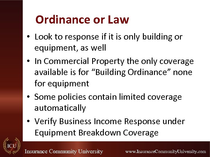 Ordinance or Law • Look to response if it is only building or equipment,