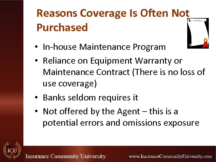 Reasons Coverage Is Often Not Purchased • In-house Maintenance Program • Reliance on Equipment