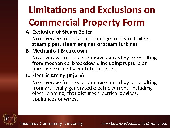 Limitations and Exclusions on Commercial Property Form A. Explosion of Steam Boiler No coverage