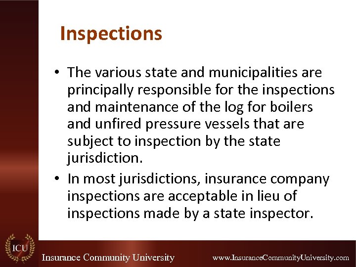 Inspections • The various state and municipalities are principally responsible for the inspections and