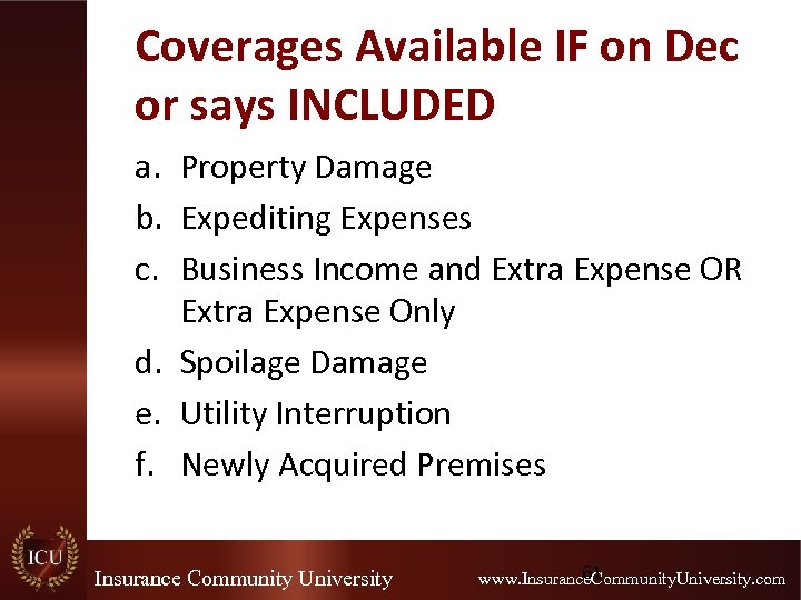 Coverages Available IF on Dec or says INCLUDED a. Property Damage b. Expediting Expenses