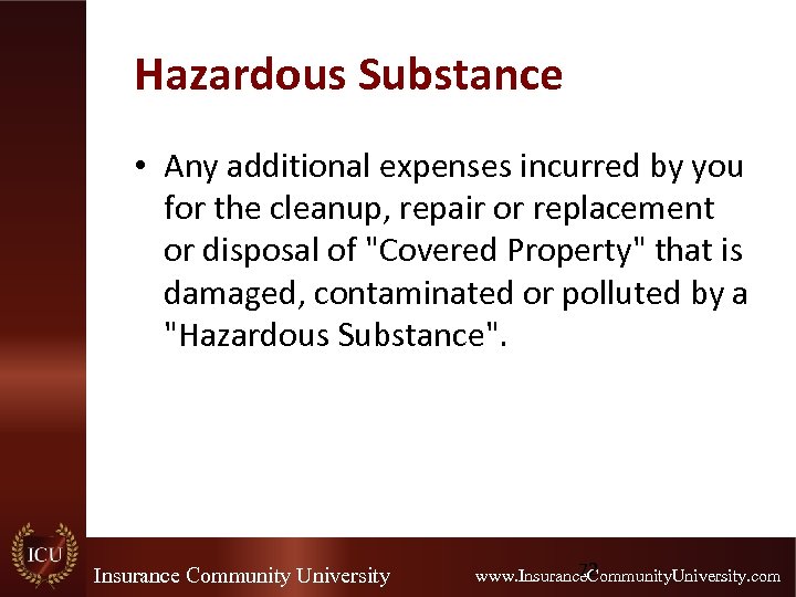 Hazardous Substance • Any additional expenses incurred by you for the cleanup, repair or