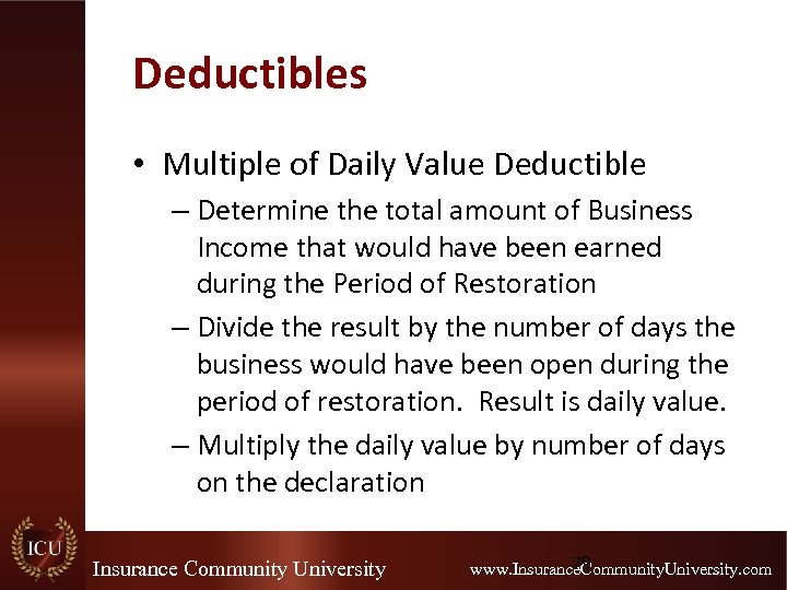 Deductibles • Multiple of Daily Value Deductible – Determine the total amount of Business