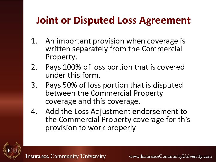 Joint or Disputed Loss Agreement 1. An important provision when coverage is written separately
